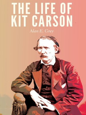 cover image of The Life of Kit Carson
